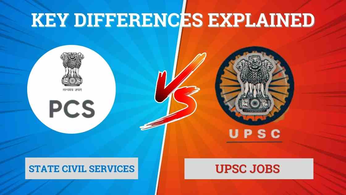 State Civil Services vs UPSC Jobs – Key Differences Explained